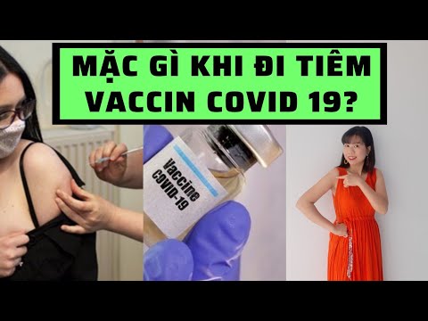 Video MẶC GÌ KHI ĐI TIÊM VACCIN COVID 19? - youtube