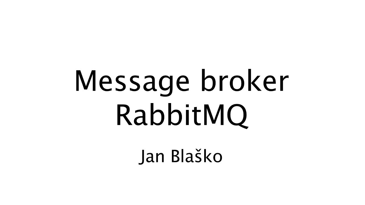Jan Blaško - Message broker RabbitMQ - YouTube