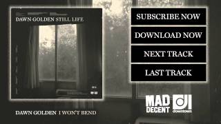 Vignette de la vidéo "Dawn Golden - I Won't Bend [Official Full Stream]"