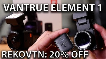 VANTRUE ELEMENT 1 DASHCAM REVIEW AND TEST (REKOVTN FOR 20% OFF)