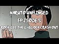 Naruto Unhinged Episode 5 Rock Lee The L Block CRASH OUT mp3