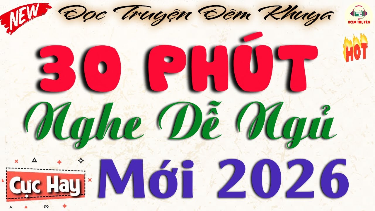 30 Phút Đọc Truyện Đêm Khuya Ngủ Ngon - Nghe Dễ Ngủ | Mới Nhất 2026