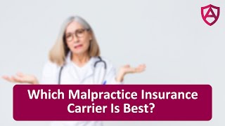 Which Malpractice Carrier Is Best?