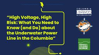High Voltage, High Risk: What You Need to Know about the Underwater Power Line in the Columbia