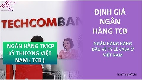 Định Giá Cổ Phiếu TCB ( Cập nhập KQKD Q1 - 2021 ) Ngân Hàng Hàng Đầu Việt Nam