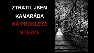 CREEPYPASTA: ZTRATIL JSEM KAMRÁDA NA PROKLETÉ STEZCE (CZ, SK)