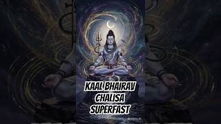 Powerful Kaal Bhairav Chalisa Superfast 3 Minutes | Removes Fear & Negative Energy | #trending