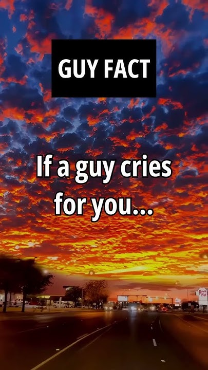 if-a-guy-cries-for-you-then-shorts-subscribe-facts