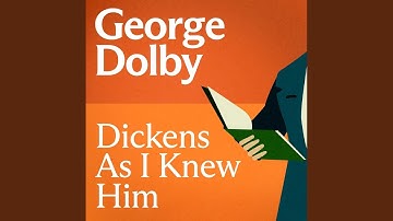 Chapter 13 - Dickens as I Knew Him