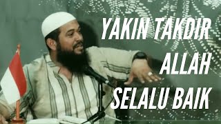 Yakin Bahwa Takdir Allah Selalu Baik | Ust Subhan Bawazier