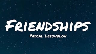 Pascal Letoublon - Friendships ft. Leony (Lyrics) (Lost My Love)