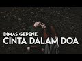 Cinta Dalam Doa - Souqy cover Dimas Gepenk (Lyrics)