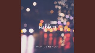 Pon de Replay - Ed Marquis