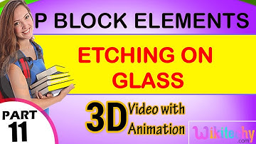 Etching on glass p block elements class 12 chemistry subject notes lectures cbse iitjee neet