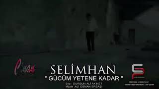 Selimhan - Gücüm Yetene Kadar Resimi