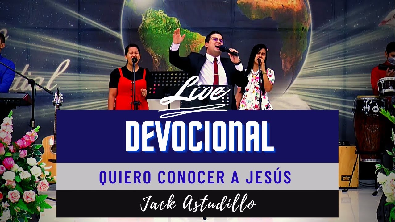 Quiero Conocer A Jesús - Entra En La Presencia  Jack Astudillo