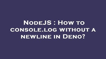 NodeJS : How to console.log without a newline in Deno?