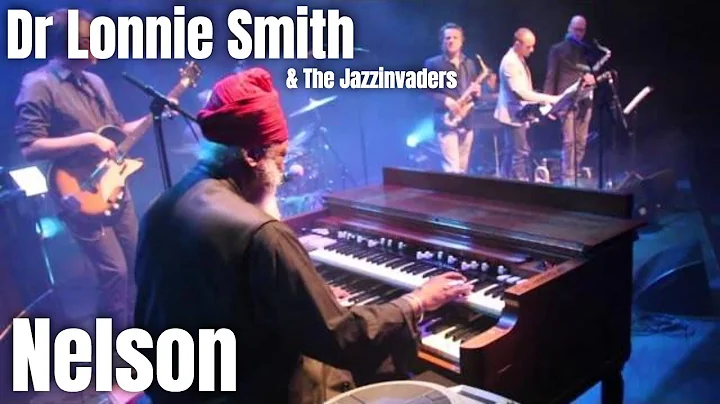 Dr Lonnie Smith & The Jazzinvaders - Nelson - Live...