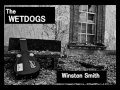 The wetdogs winston smith