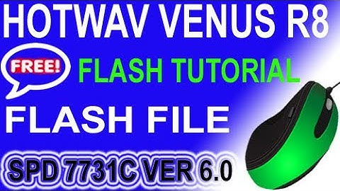 HOTWAV VENUS R8 SPD 7731C VER 6.0 FLASH TUTORIAL& FLASH TUTORIAL FREE