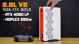 2.8L Thin ITX Build, RTX 4060LP HDPLEX 250W. No talk!