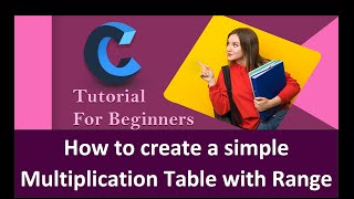 How to create a simple Multiplication Table with Range using C language