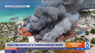 VIDEO: Deadly fire torches upscale resort in the Dominican Republic