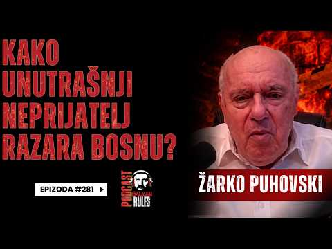 Balkan Rules Podcast Ep.281 - Žarko Puhovski - Kako unutrašnji neprijatelj razara Bosnu