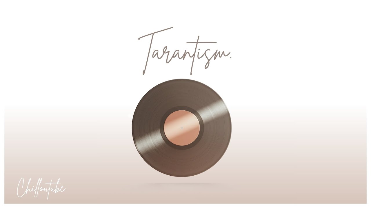 Tarantism. | Relaxing Upbeat Chill Music