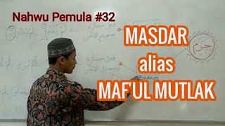 NAHWU JURUMIYAH #23 - Bab Masdar / Maf'ul Mutlaq