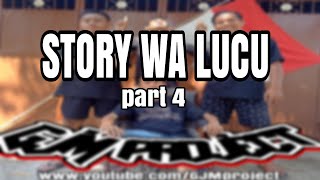 STORY WA LUCU part 4 - GJM project