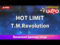 HOT LIMIT – T.M.Revolution (Romaji Karaoke no guide)