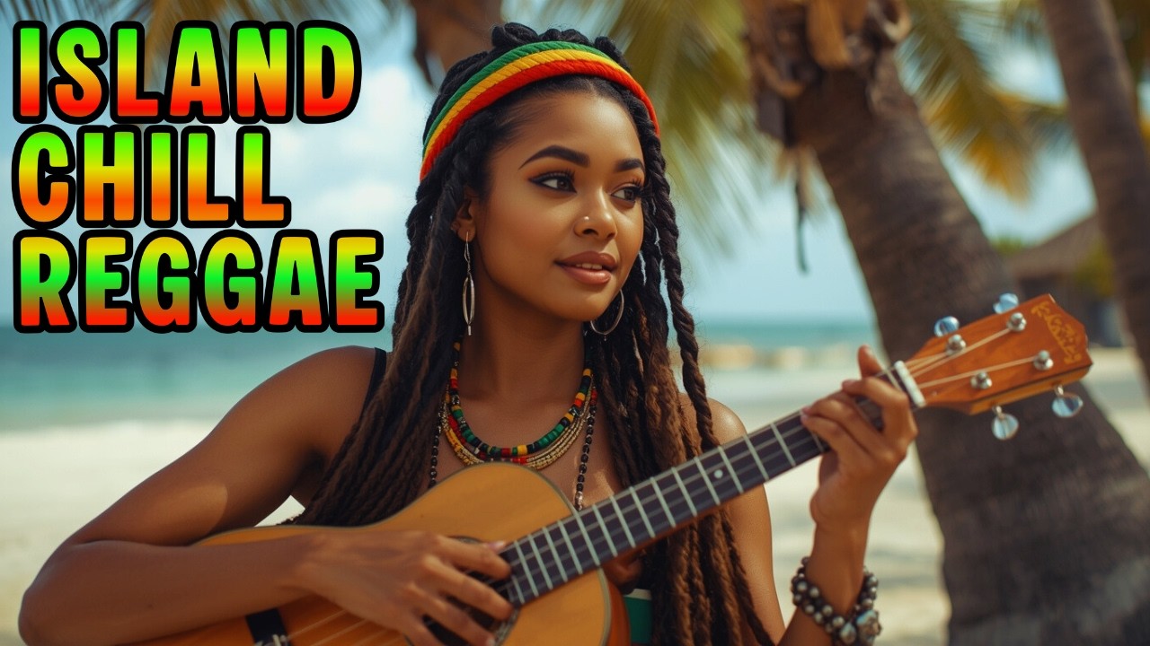 Island Chill Reggae 🌴 Relaxing Tropical Music for Stress Relief ...