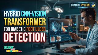 Foot Ulcers Detection Model Using a Hybrid Convolutional Neural Networks | ClickMyProject