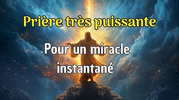 Priere universelle pour un miracle immédiat : très puissante