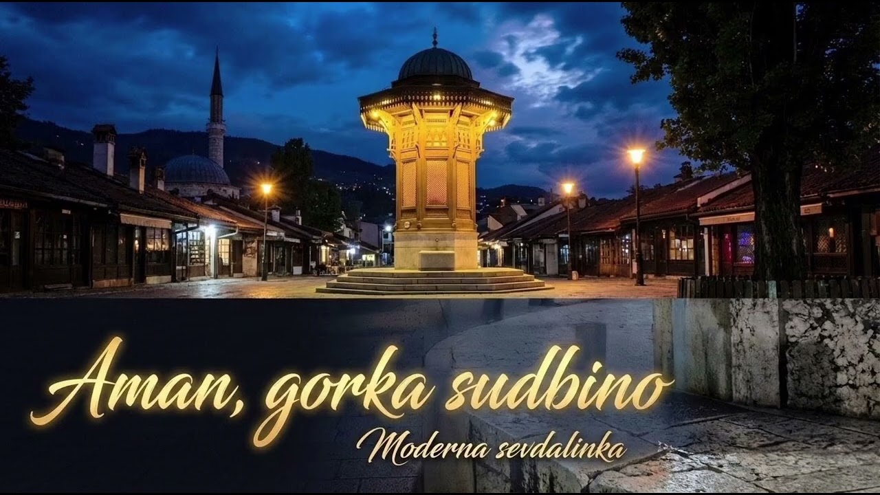 Aman, gorka sudbino - Moderna sevdalinka