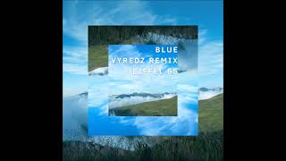 Blue (Vyredz Remix) - Eiffel 65