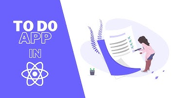 Building a Todo List App Project in ReactJS from Scratch