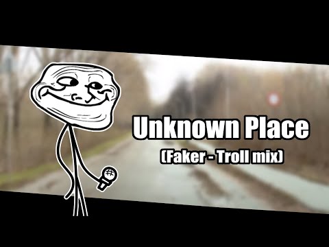 FNF Unknown Place Faker Troll Mix 