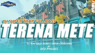 DJ TRAP TERENA METE TERBARU FULL BASS VIRAL