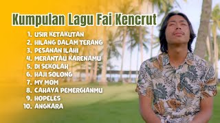 Usir Ketakutan - Fai Kencrut ( Full Album Terbaru 2024 )