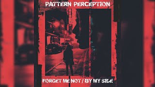 Pattern Perception - By My Side