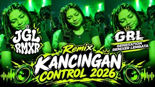 KANCINGAN CONTROL REMIX 2026 🔥 | JGL RMXR | GENERATION REMIXER LEMBATA @JGLOFFICIAL #fypp