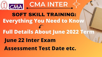 CMA INTER | SOFT SKILL TRAINING |  Full Details For June 2022 Term Batch