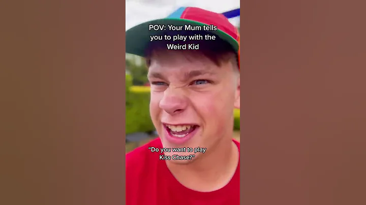 Your Mum tells you to play with the Weird Kid