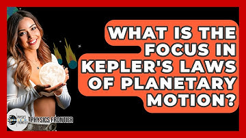 What Is The Focus In Kepler