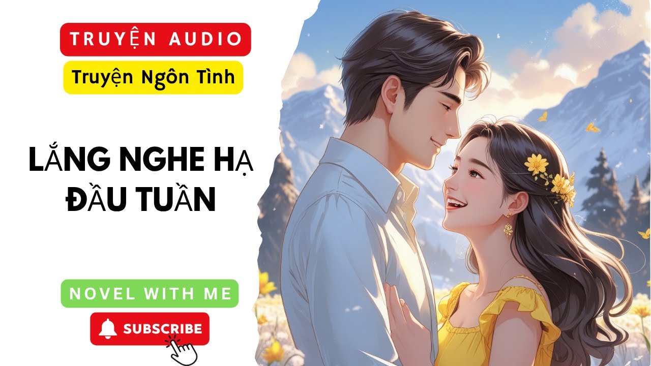 [Truyện Audio] Lắng Nghe Hạ Đầu Tuần Full | Truyện Ngôn Tình | Novel ...