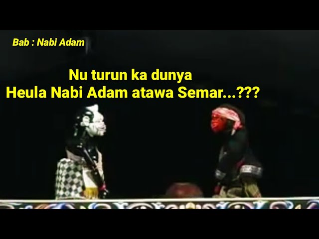 Wayang Golek || Nu ka Dunya, heula Semar atawa Nabi Adam... ??? || Asep Sunandar Sunarya class=