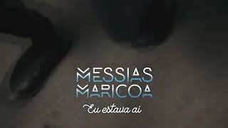 Messias maricoa- Eu estava aí (Oficial video 2019)