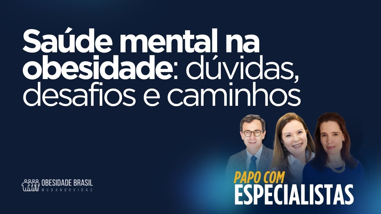 Saúde mental na obesidade: dúvidas, desafios e caminhos